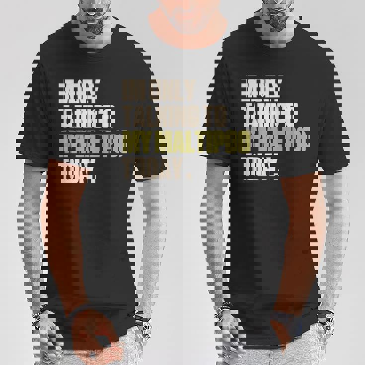 今日は私のマルプーとだけ話している Tシャツ 面白い贈り物