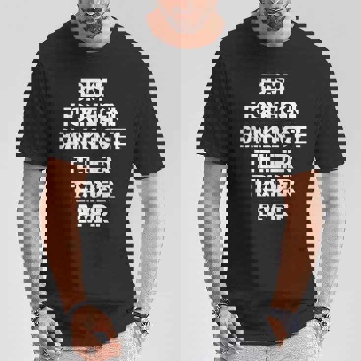 史上最高の外国紙幣出納係トレーダー。 Tシャツ 面白い贈り物