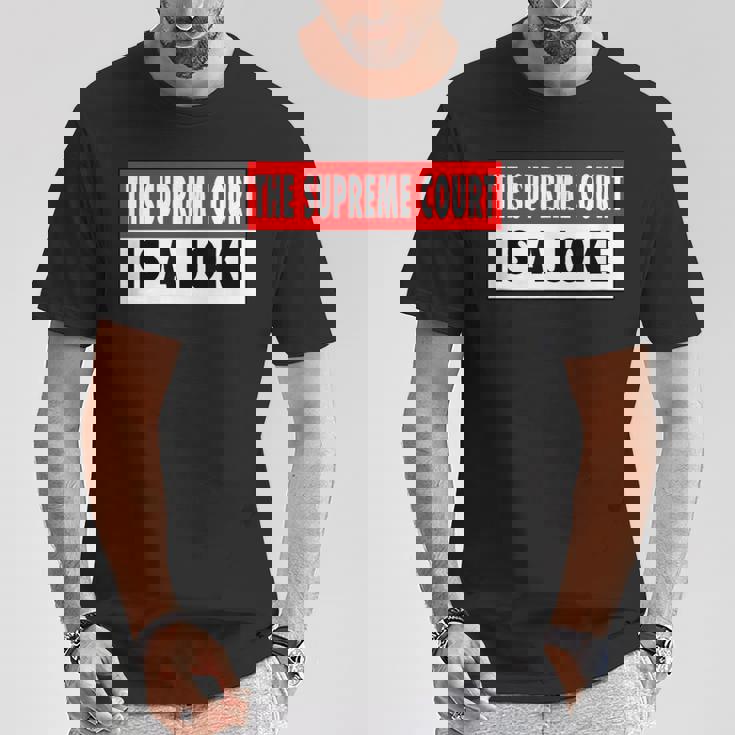 最高裁判所なんて冗談だよ最高に間違ってるシュープリームスのミーム Tシャツ 面白い贈り物