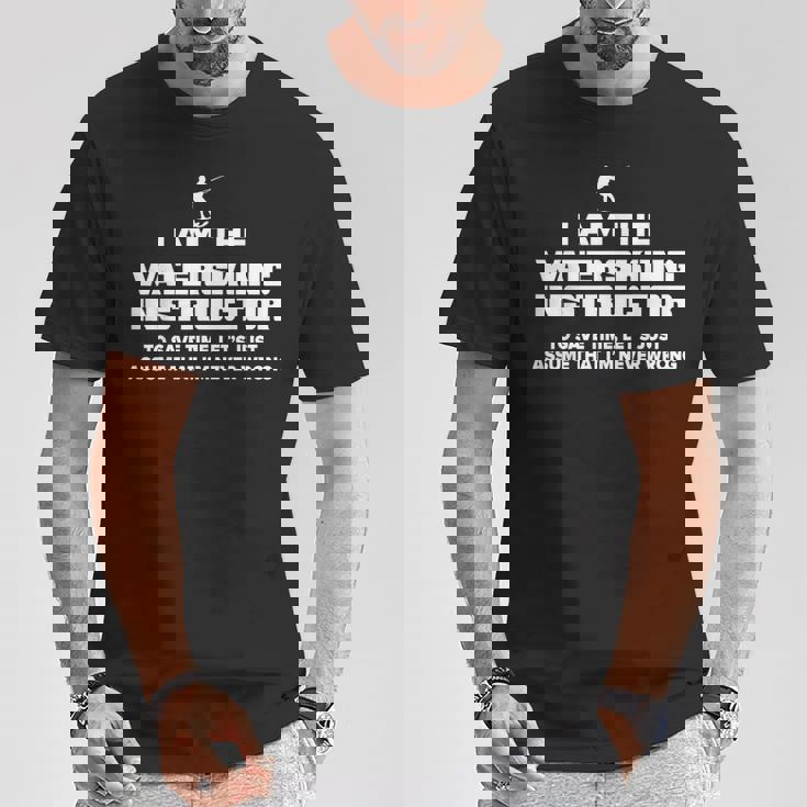 水上スキーインストラクターグラフィック I Am Never Wrong Tシャツ 面白い贈り物