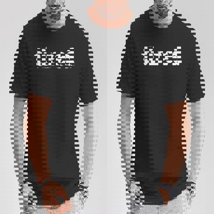 疲れた疲れ果てた変な疲れた人が疲れ果てた Tシャツ 面白い贈り物