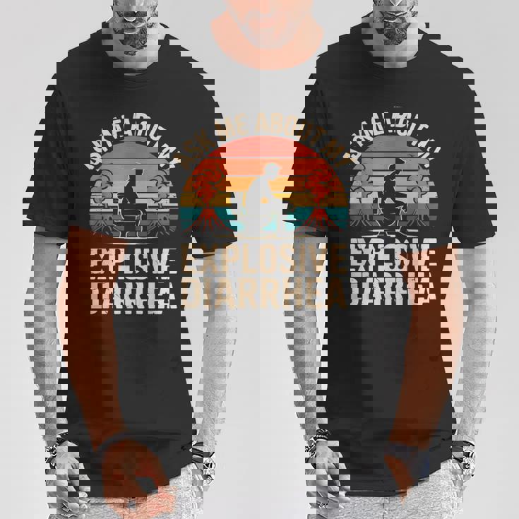 私の爆発的な下痢について私に尋ねてください Tシャツ 面白い贈り物