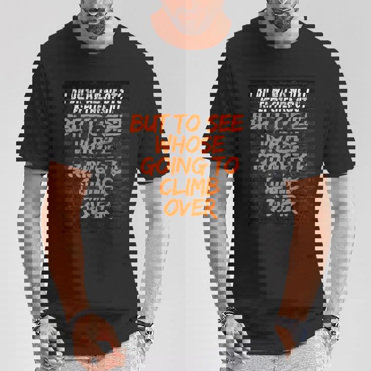 私は他の人を締め出すのではなく、見るために壁を作りました。 Tシャツ 面白い贈り物