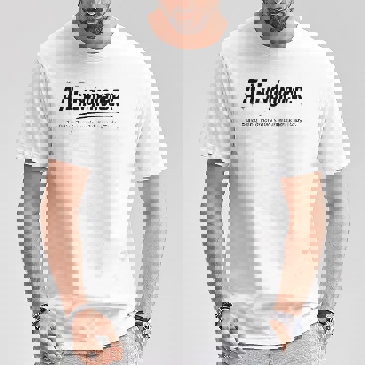 Aiエンジニアが今日の明日の知性を構築 Tシャツ 面白い贈り物