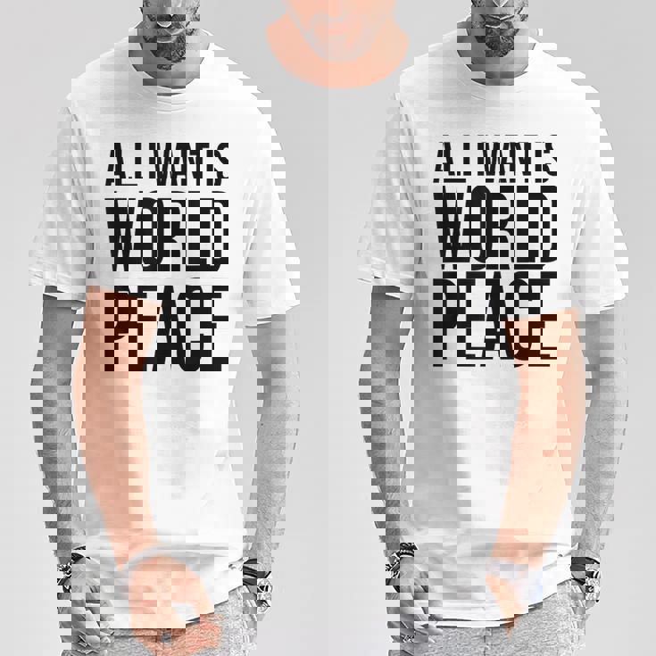 All I Want Is World Peace Tシャツ 面白い贈り物