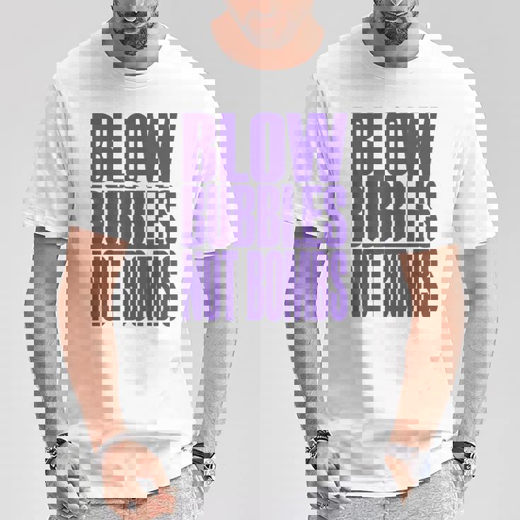 Big Print スローガン Blow Bubbles Not Bombs Rave Classic Tシャツ 面白い贈り物