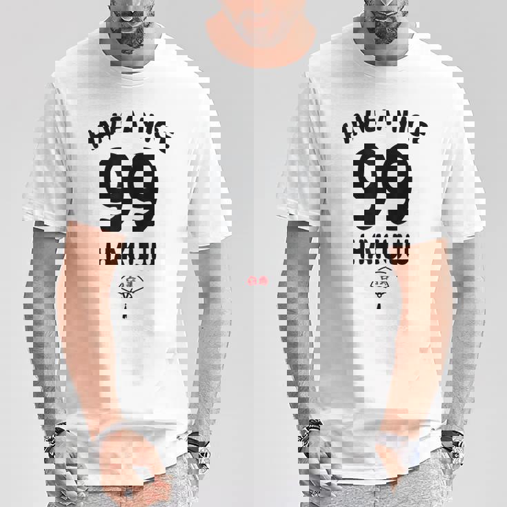 Have A Nice Hakuju 白寿 誕生日 誕生日おめでとう ネタ ジョーク ギャグ お笑い ツッコミ おもしろ Tシャツ 面白い贈り物