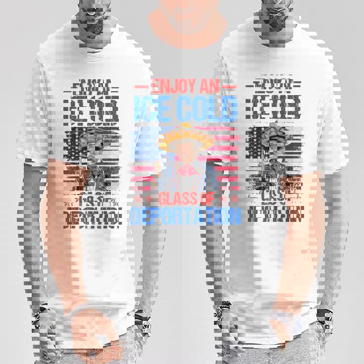 Ice Ice Cold Glass Of Deportation Trump 4Th Of July T-Shirt Unique Gifts