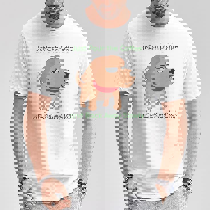 Just Pour The Coffee And Back Awaylowly ドッグプリント Tシャツ 面白い贈り物