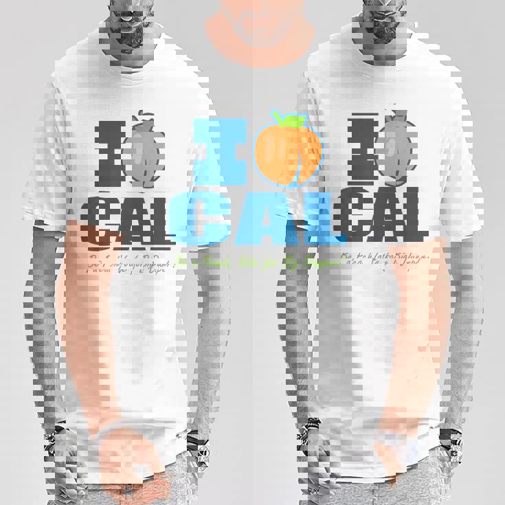 I Love Cal Be A Peach Vote For Big Dumper T-Shirt Unique Gifts