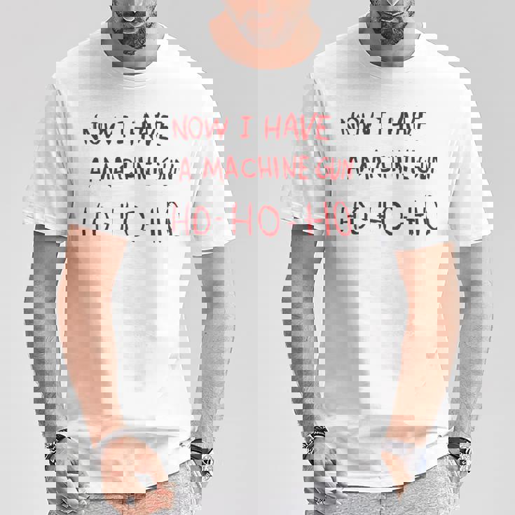 Now I Have A Machine Gun Ho Ho Ho Tシャツ 面白い贈り物