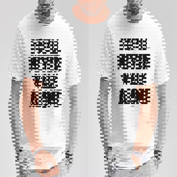 You'll Never Walk Alone Tシャツ 面白い贈り物