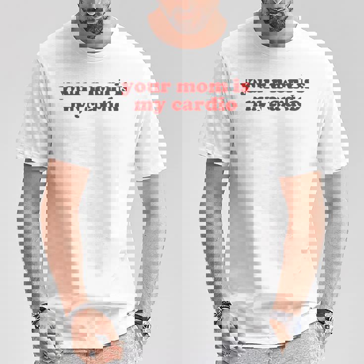 Your Mom Is My Cardio Y2k Aesthetic Tシャツ 面白い贈り物