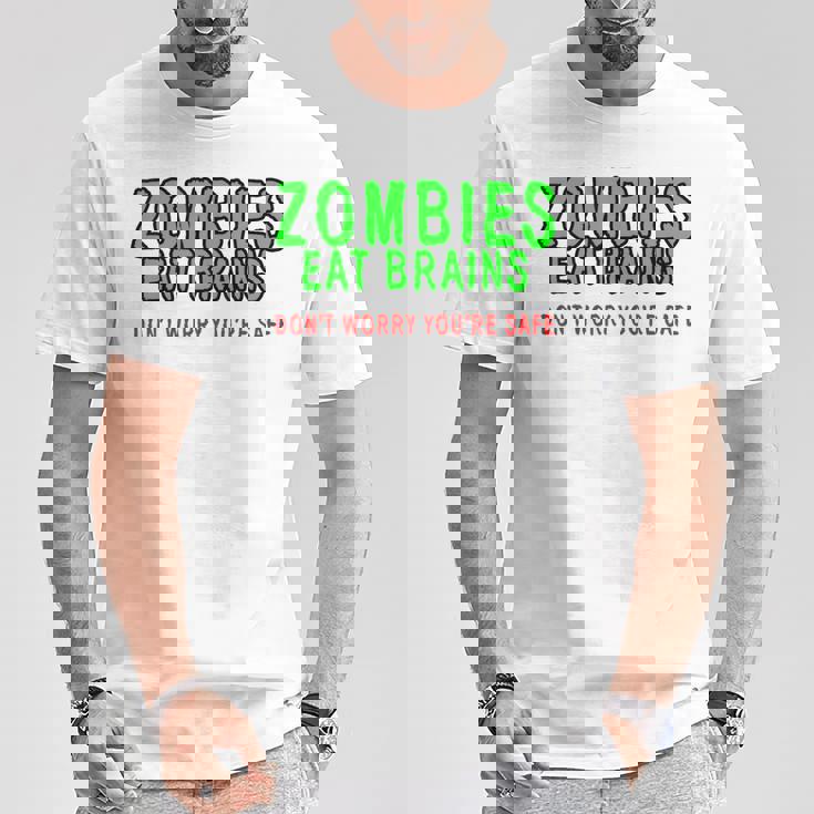 Zombies Eat Brains Don't Worry You'reafe Tシャツ 面白い贈り物