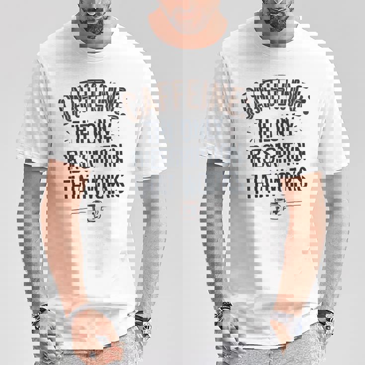 カフェイン 効く唯一の処方箋 Tシャツ 面白い贈り物