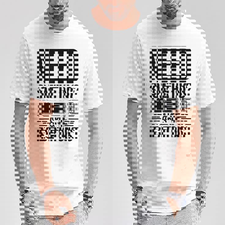 受付係の受付秘書に聞いて欲しいもの Tシャツ 面白い贈り物