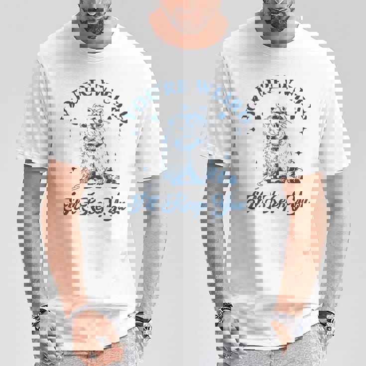 君は奇妙だよ君をキープするチーム・トラッシュ・ラクーン・オポッサム・ミーム Tシャツ 面白い贈り物