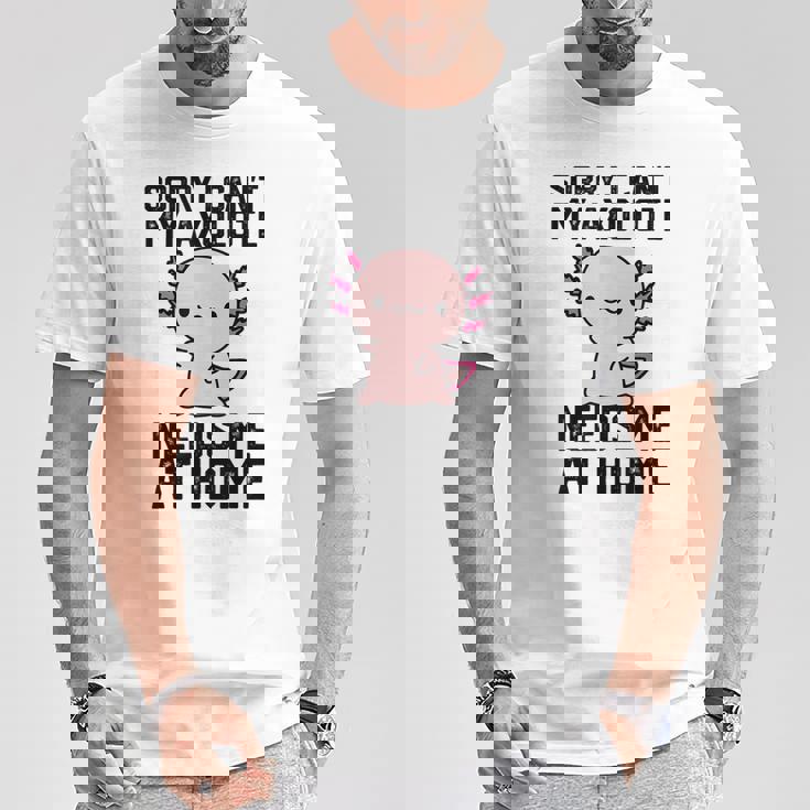 申し訳ありませんが、私のウーパールーパーは私を家に必要としています Tシャツ 面白い贈り物