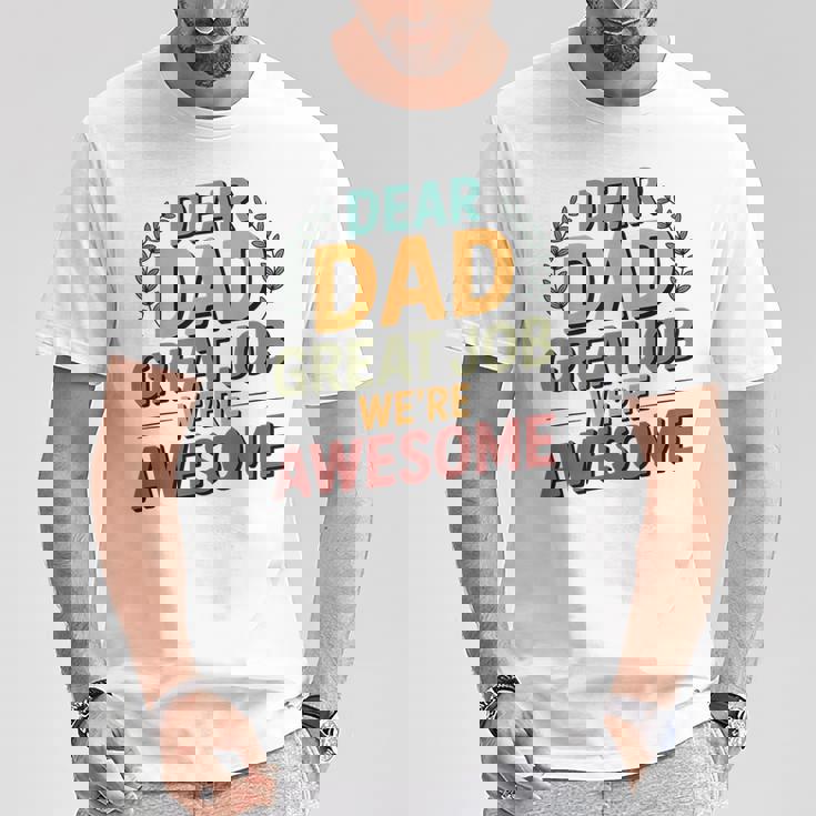親愛なるお父さん素晴らしい仕事私たちは素晴らしい父の日ありがとう Tシャツ 面白い贈り物