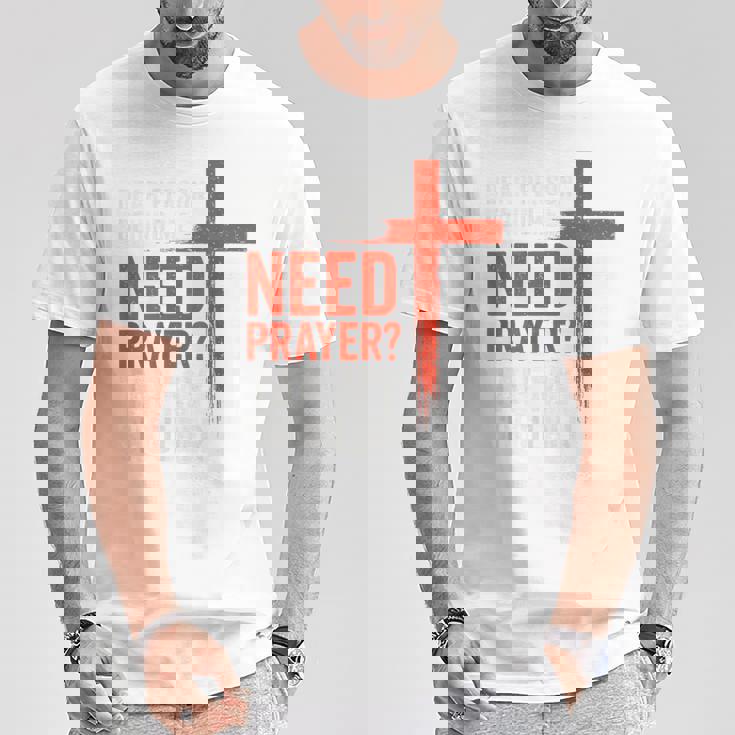 親愛なる私の後ろにいる人は祈りが必要だ、私の肩をたたいて信仰を Tシャツ 面白い贈り物