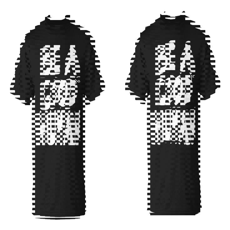 Be A Good Human 引用句 Tシャツ