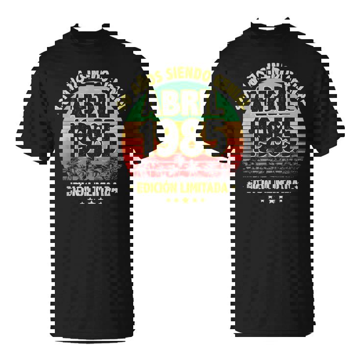 Abril 1985 40 Años Hombre Cumpleaños Regalo Abril 1985 Camiseta unisex