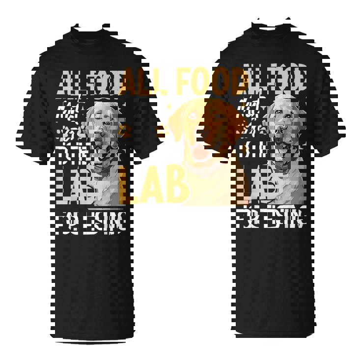 All Food Must Go To The Lab For Testing Tシャツ
