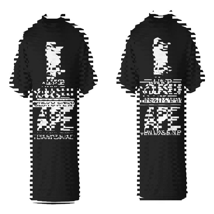 Always Be Yourself Ape メンズ レディース 猿 ゴリラ Tシャツ