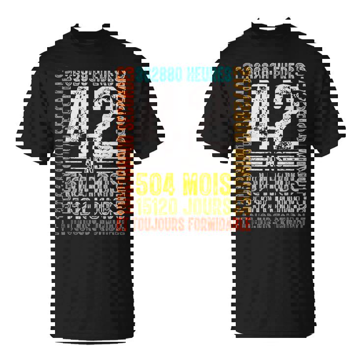 Anniversaire 42 Ans Cadeau Homme 42 Ans Anniversaire T-Shirt