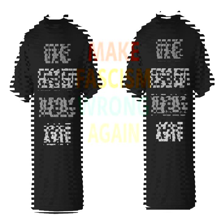 Antifascismo Haz Que El Fascismouelva A Equivocarse In Mangas Camiseta unisex