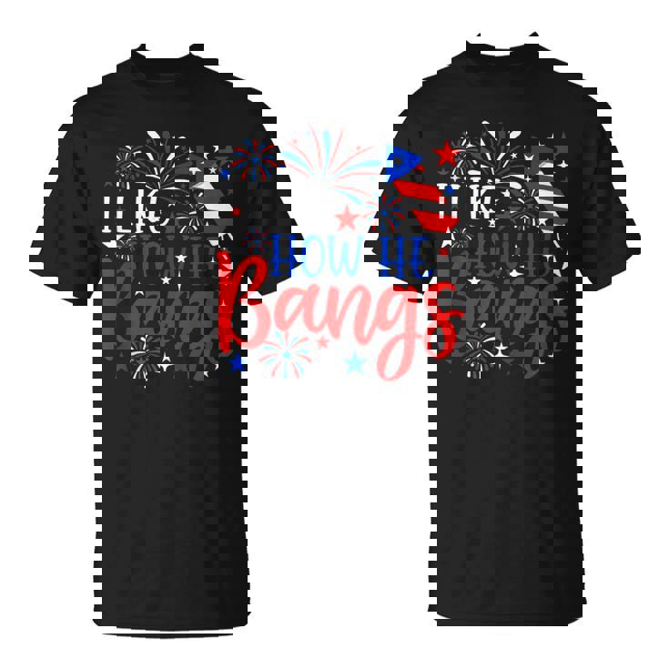 I Like How He Bangs 4Th Of July Fireworks Couples T-Shirt