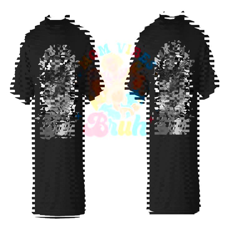 Bruh Mom Vibes Mother's Vibes 90’S Cool Moms Mother's Day T-Shirt