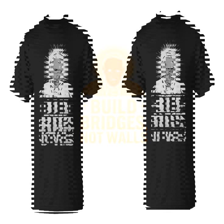 Build Bridges Not Walls 教皇フランシスコ ヴィンテージtシャツ Tシャツ