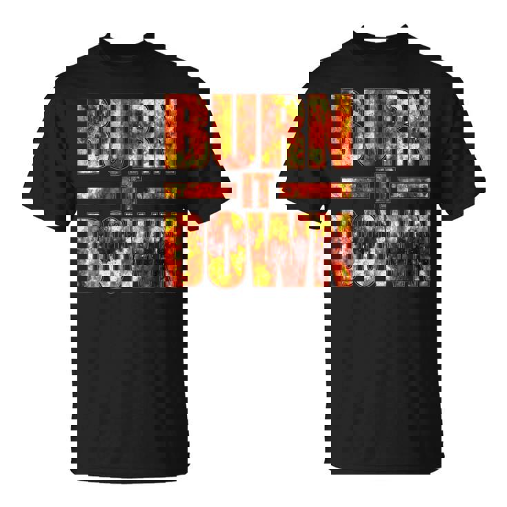 Burnit Down Fire Flames Tシャツ