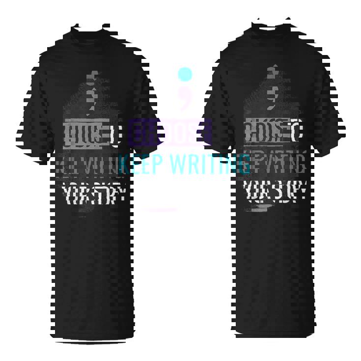 Choose To Keep Writing Your Story Inspirational Quote T-Shirt