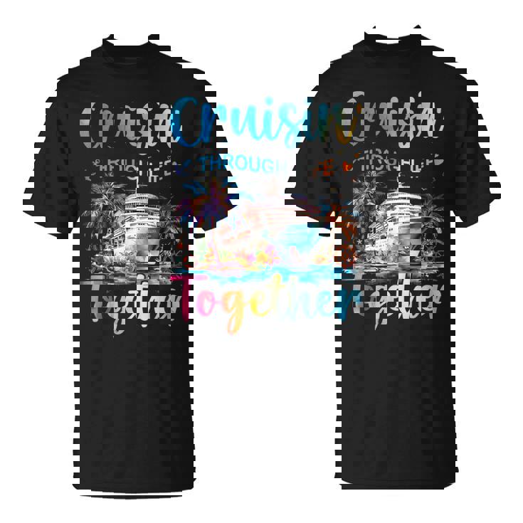 Cruisin Through Life Together Husband And Wife Cruise Couple T-Shirt