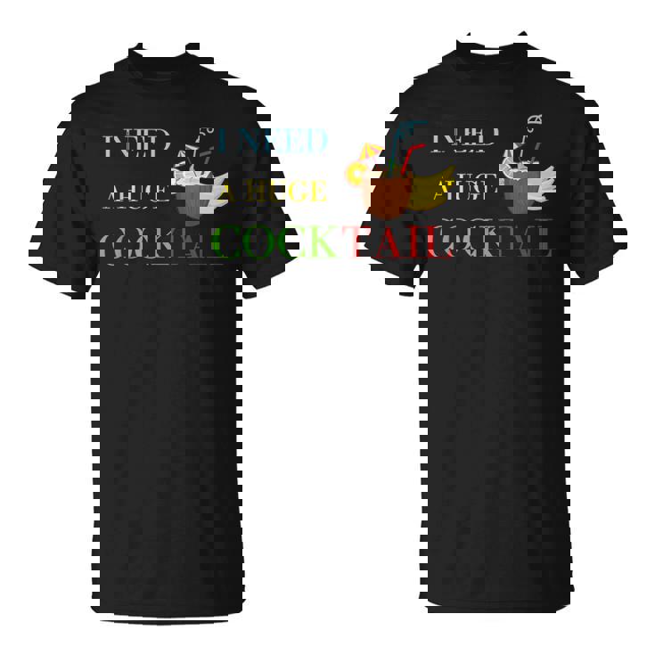 Day Drinking I Need A Huge Cocktail For カクテル Tシャツ