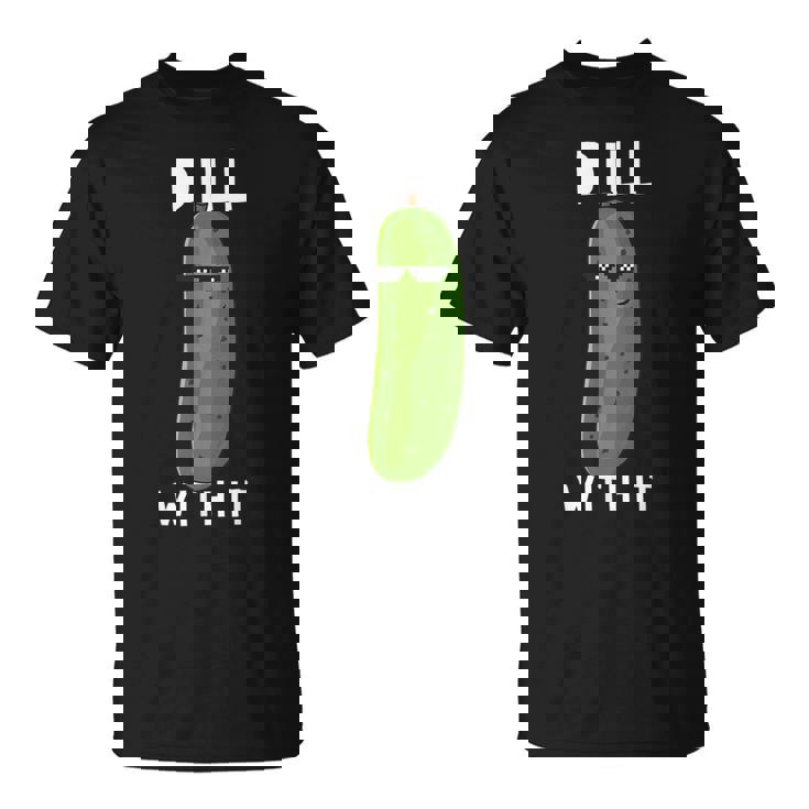 Dill With It 面白い ディル ピクルス 恋人 ピクルス 食通 Tシャツ