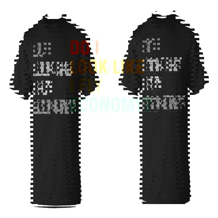Do I Look Like I Fly Economy 面白い ヴィンテージ レトロ Tシャツ