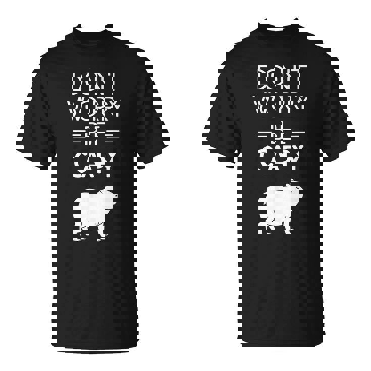 Don't Worry Be Capy カピバラ 心配しないで カピー カピバラ齧歯類愛好家 Tシャツ