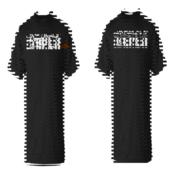 Dont Touch My Caterpillar Cat Machinist Driver Fan ショベルター Tシャツ