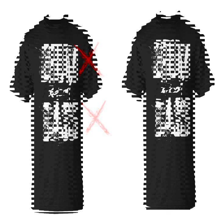 Drum And Bass Rum And Ass  Tシャツ