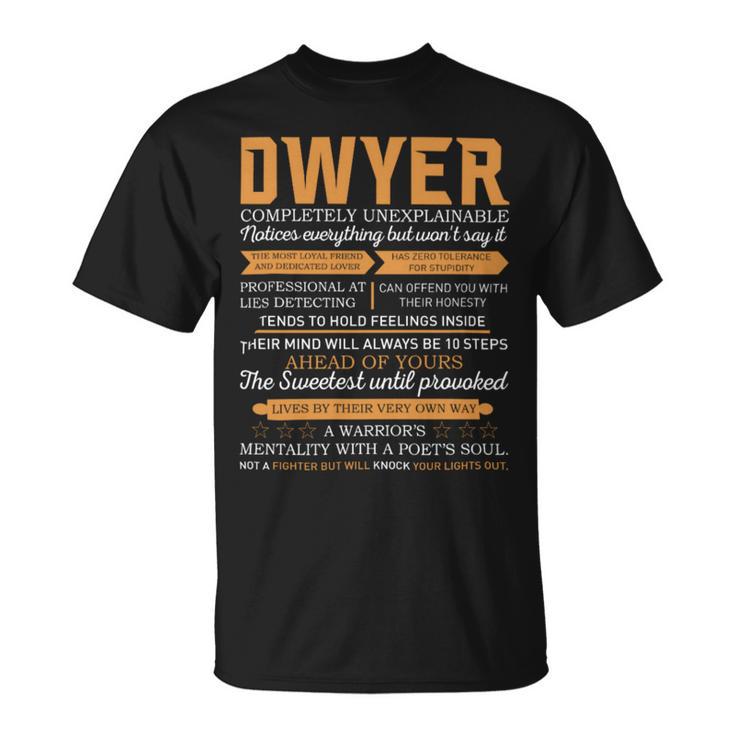 Dwyer Completely Unexplainable Notices Everything But Won’T Say It Name T-Shirt