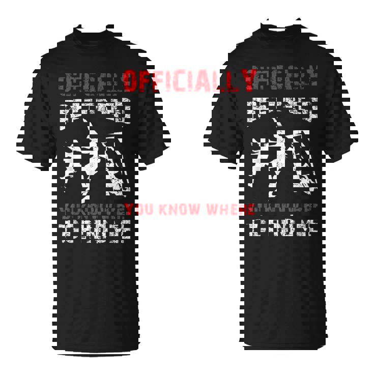 Escalada En Roca Regalo De Jubilación Escalador Jubilado Boulder Camiseta unisex