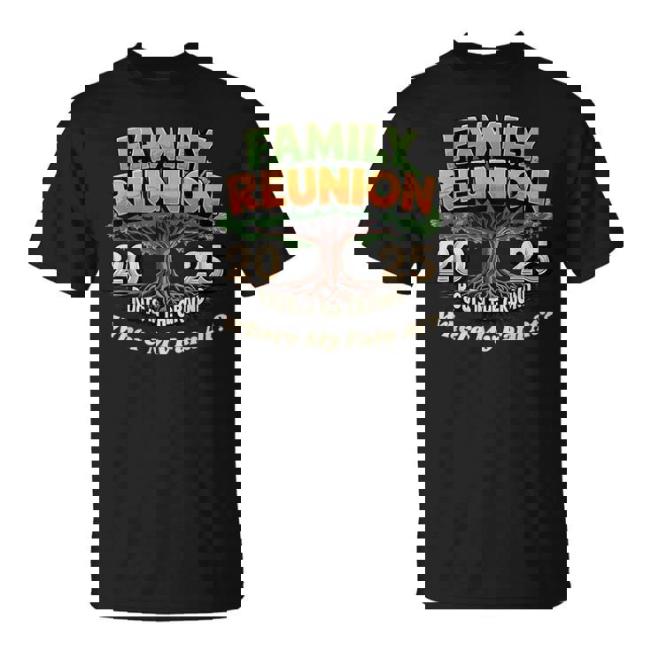 Family Reunion 2025 Roots In The Ground Family Matching T-Shirt Family Reunion 2025 Roots In The Ground Family Matching T-Shirt