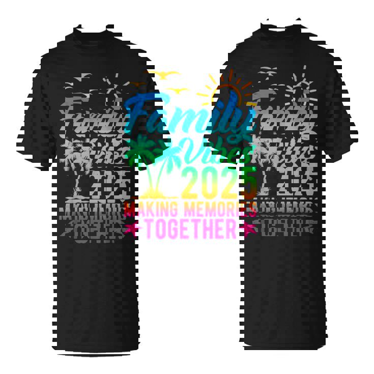 Family Vibes 2025 Making Memories Together Tie Dye Summer T-Shirt