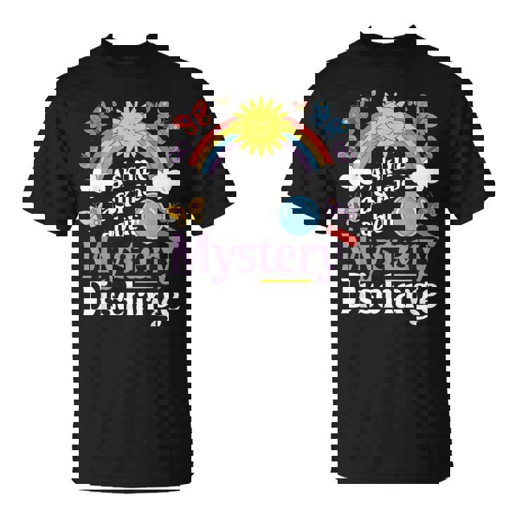 Ask Me About My Mystery Discharge アダルトユーモアジョーク Tシャツ