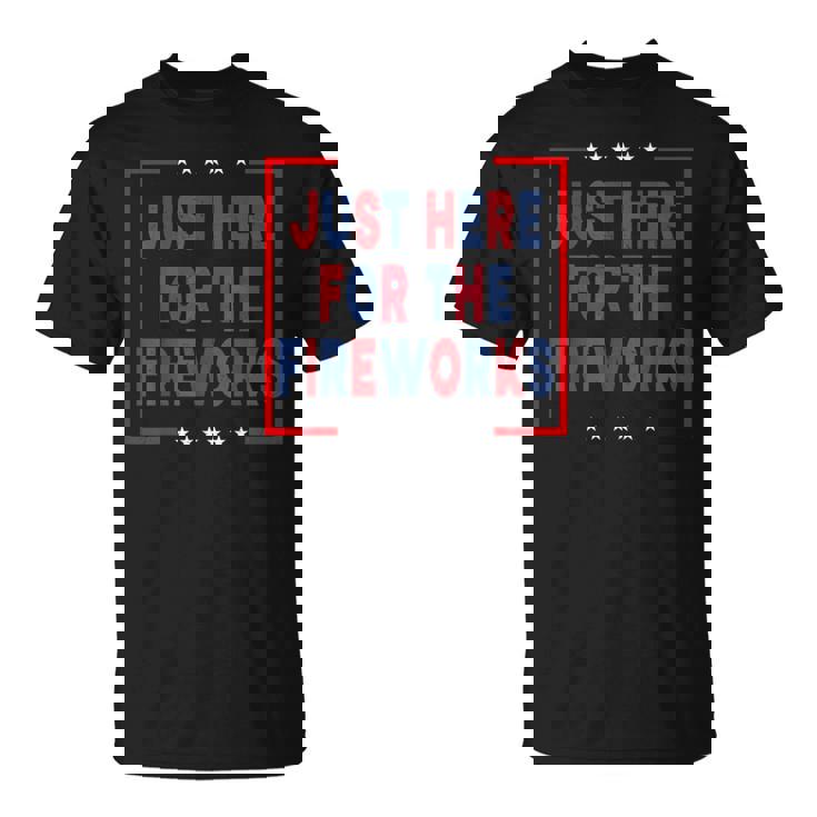 Just Here For The Fireworks Sarcastic Couple T-Shirt