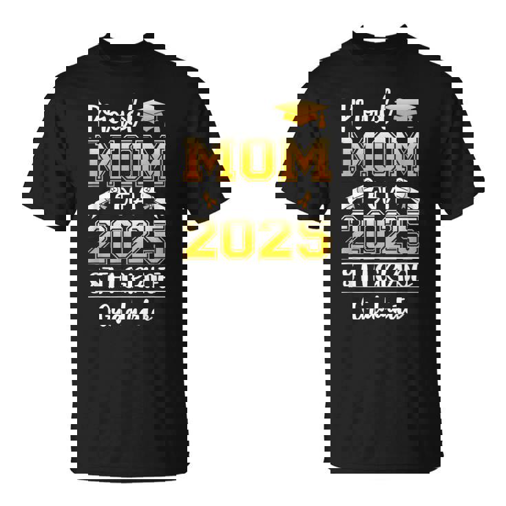 Proud Mom Of A Class Of 2025 8Th Grade Graduate T-Shirt