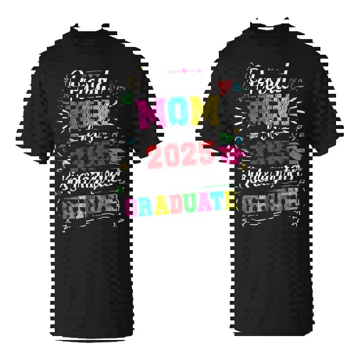 Proud Mom Of A Class Of 2025 Kindergarten Graduate T-Shirt